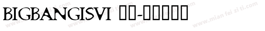 BIGBANGISVI 亮体字体转换